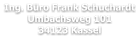 Ing. Büro Frank Schuchardt Umbachsweg 101 34123 Kassel